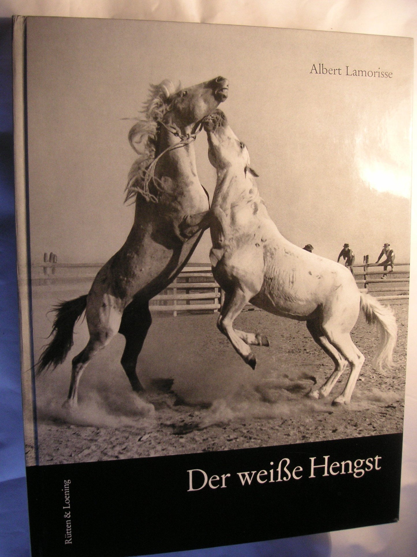 Der weiße Hengst. Texte von Albert Lamorisse und D.Colmob de Daunant. Nach dem gleichnamigen Film "Crin Blanc".