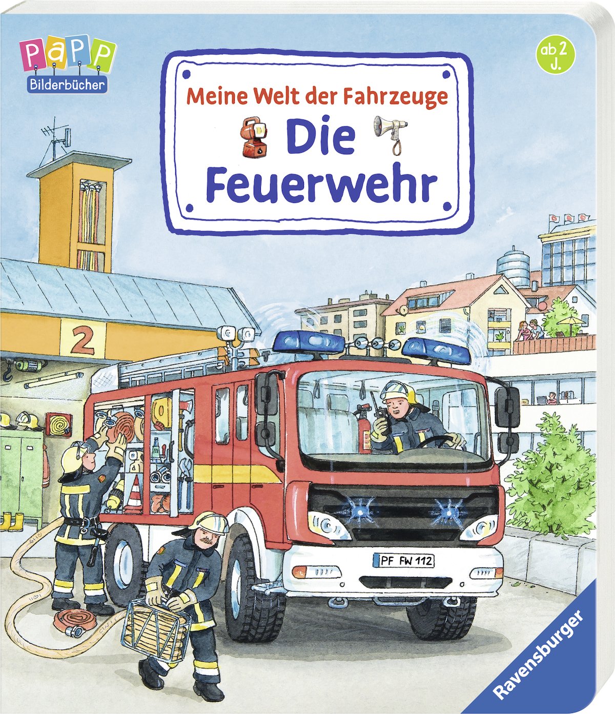 Meine Welt der Fahrzeuge: Die Feuerwehr