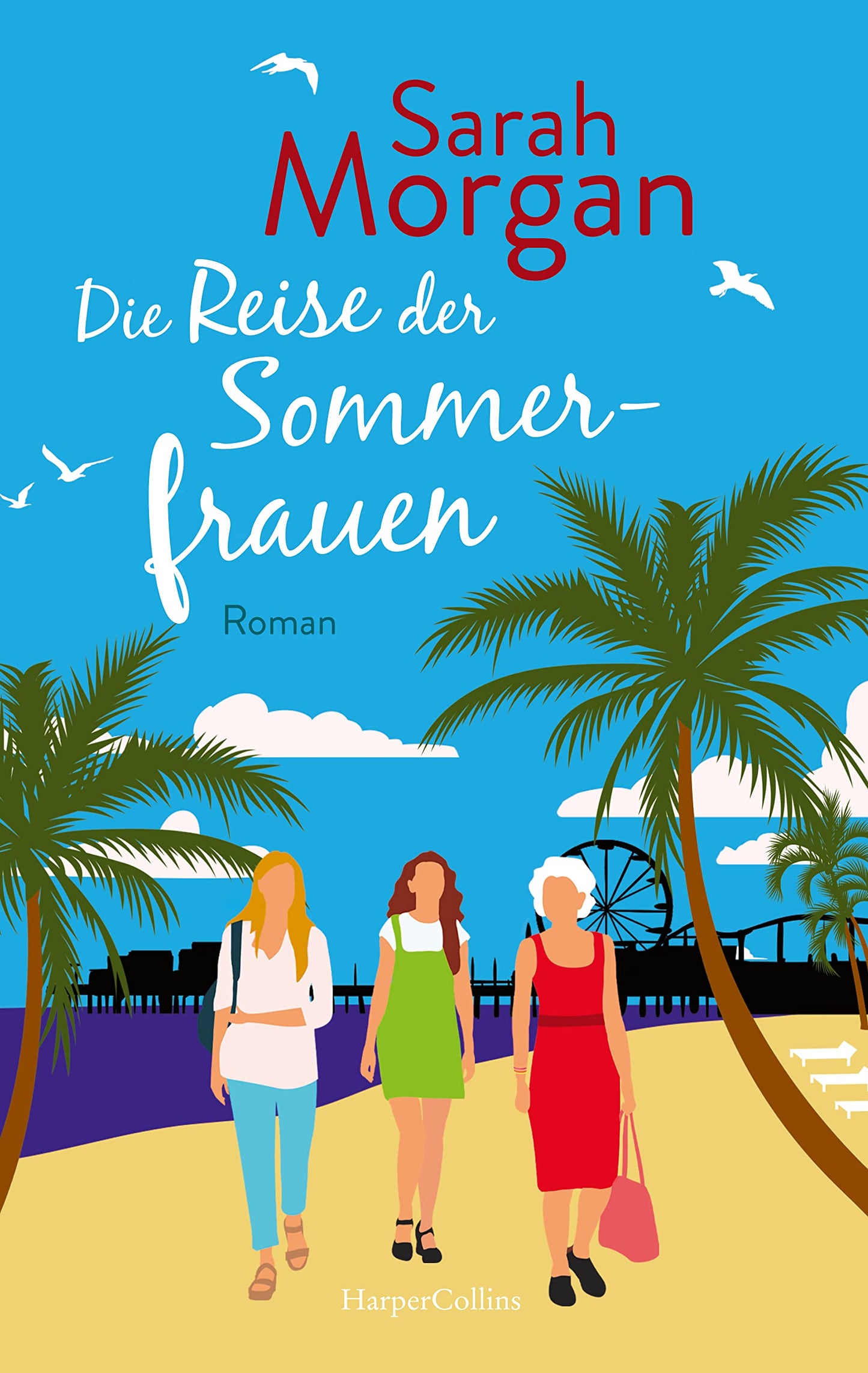 Die Reise der Sommerfrauen: Roman