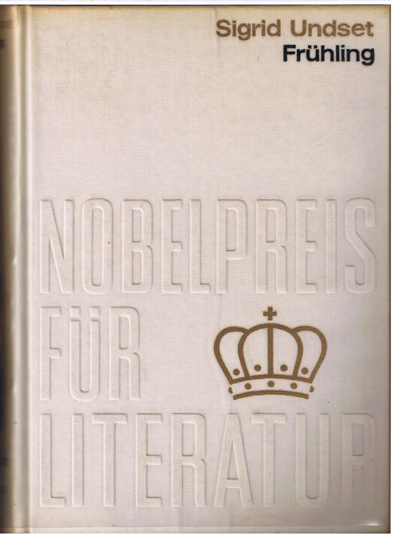Sigrid Undset: Nobelpreis für Literatur 1928 - Frühling