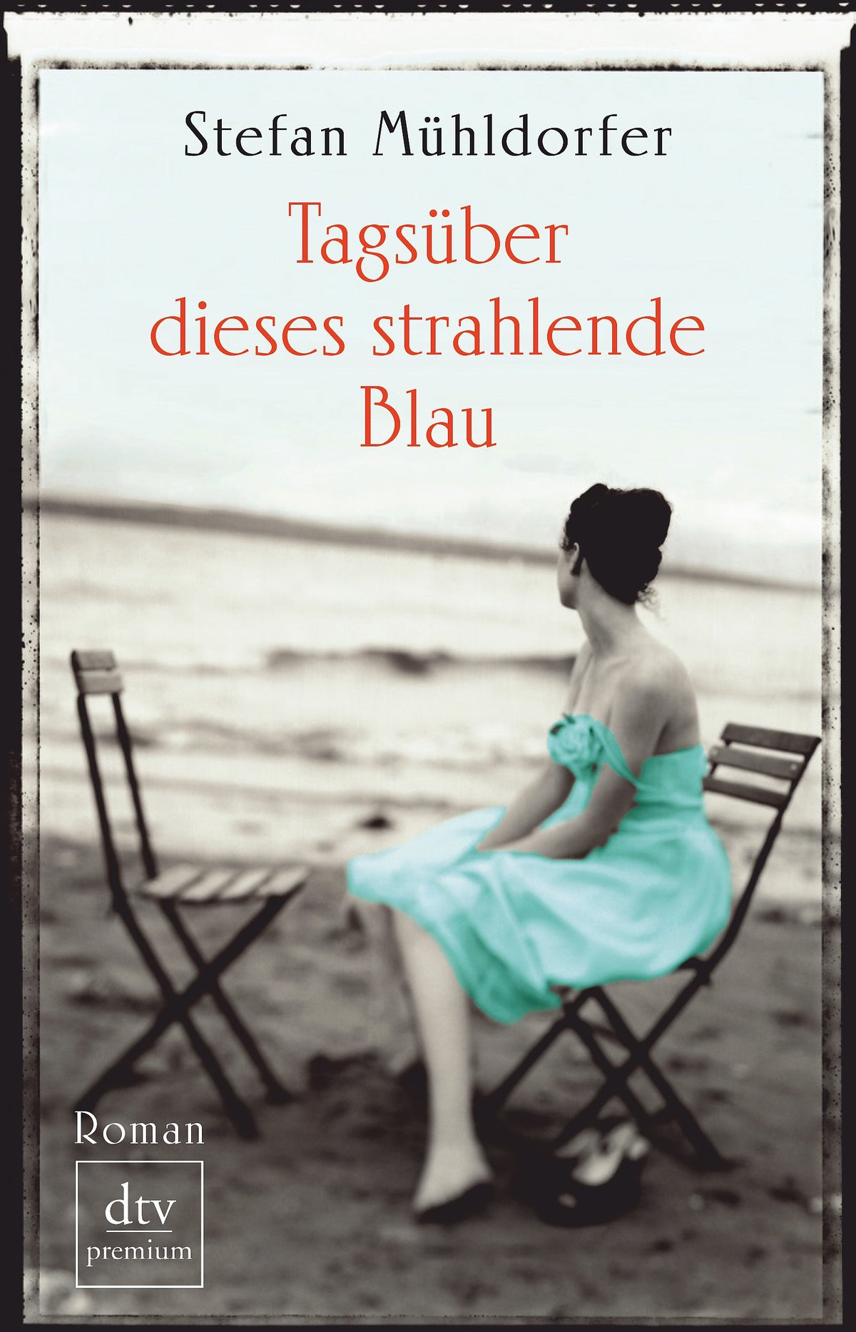Tagsüber dieses strahlende Blau: Roman