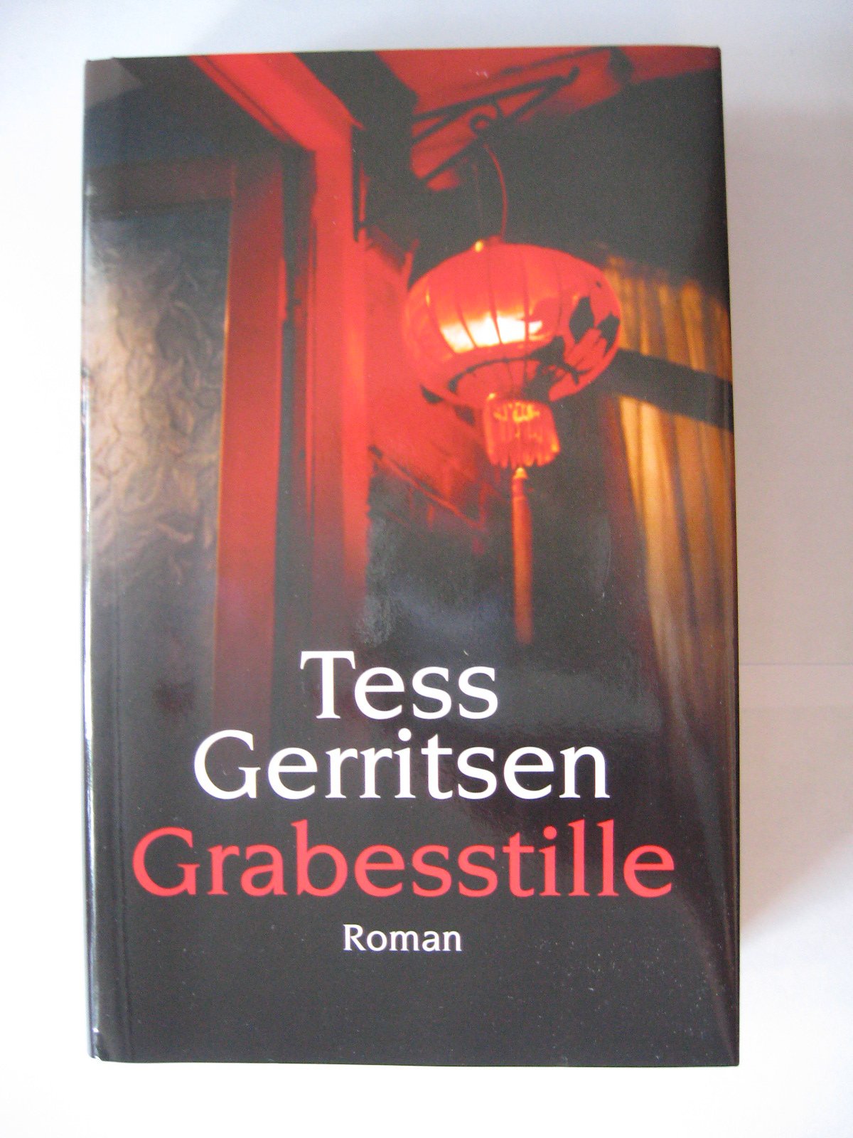 Grabesstille : Roman. Tess Gerritsen. Dt. von Andreas Jäger