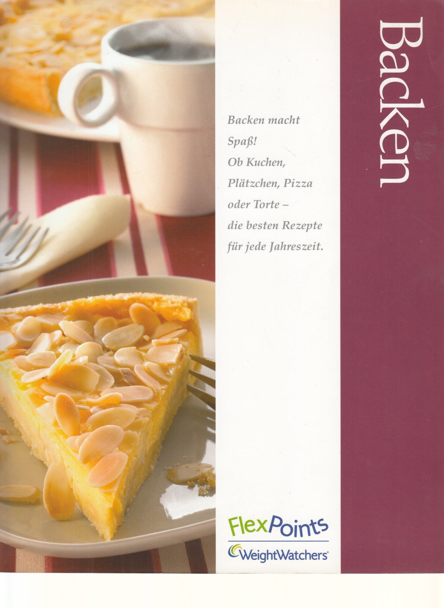 Weight Watchers: BACKEN. Backen macht Spaß! Ob Kuchen, Plätzchen, Pizza oder Torte- die besten Rezepte für jede Jahreszeit.