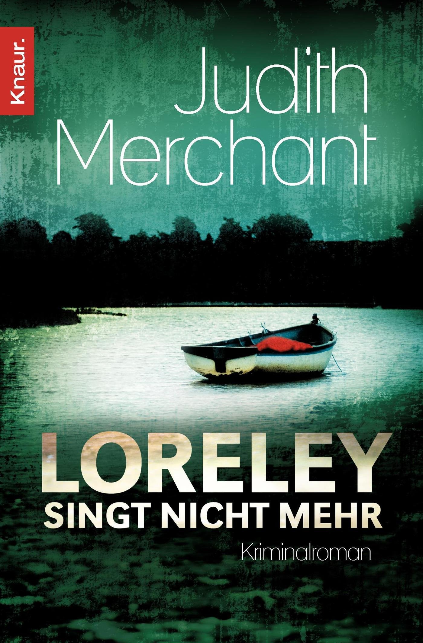 Loreley singt nicht mehr: Kriminalroman