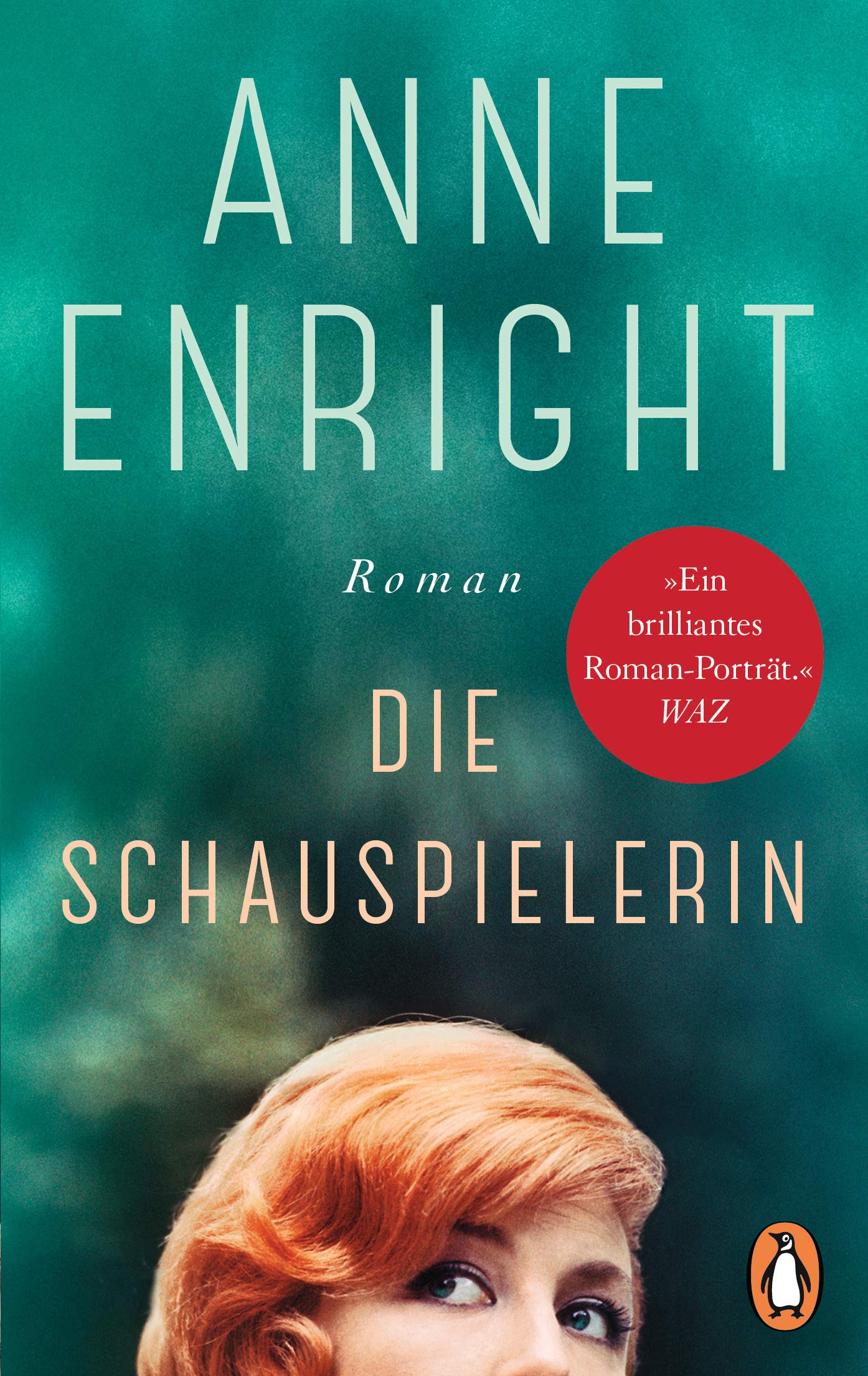 Die Schauspielerin: Roman