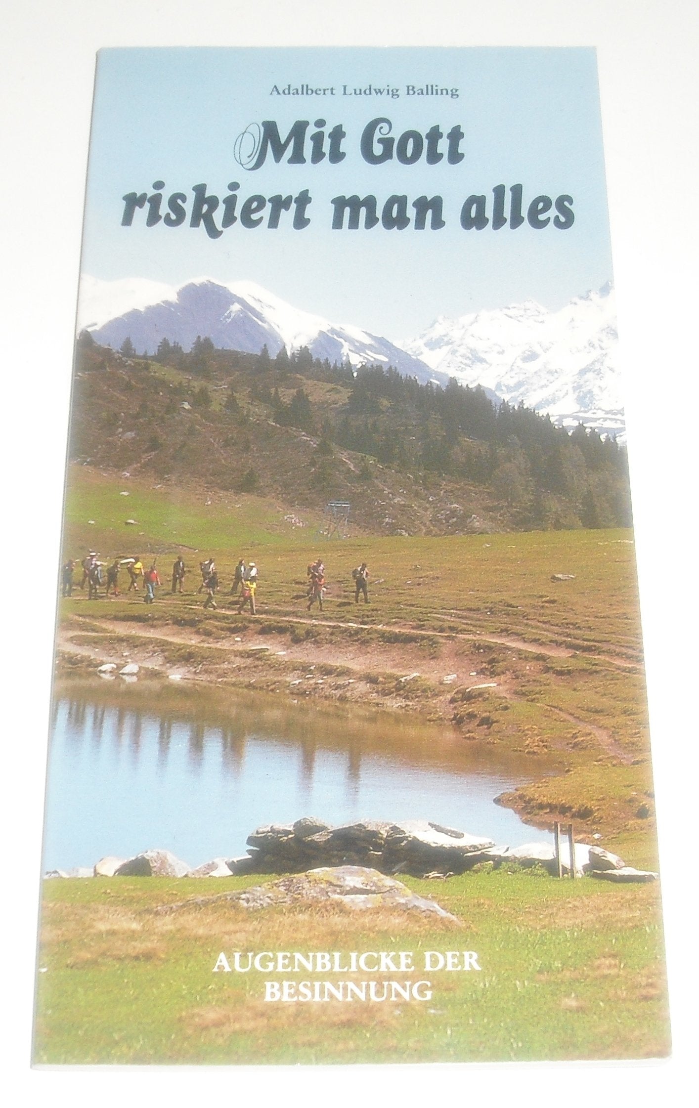 Mit Gott riskiert man alles (Augenblicke der Besinnung)
