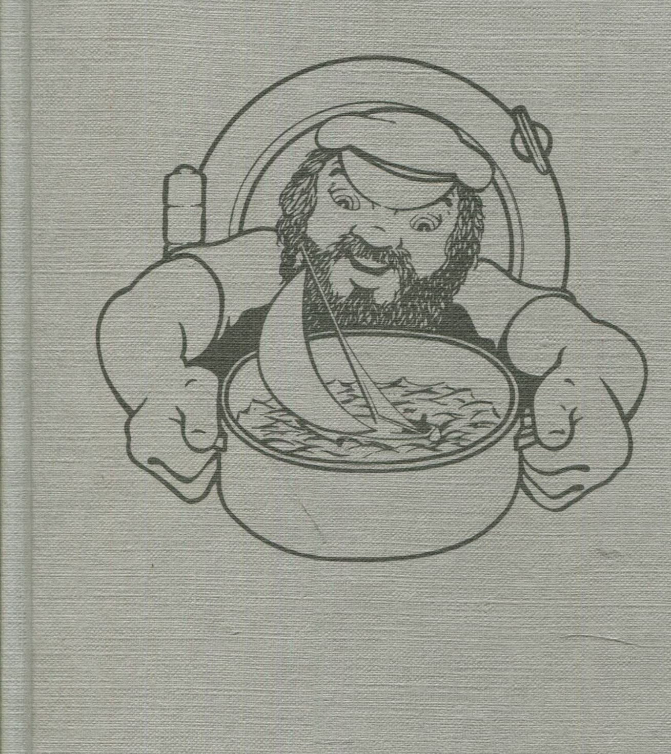 Der Koch ist Kapitän: 200 Rezeote gegen Hunger und Durst für Skipper, Segler und Seemannsbräute zu Wasser und zu Lande