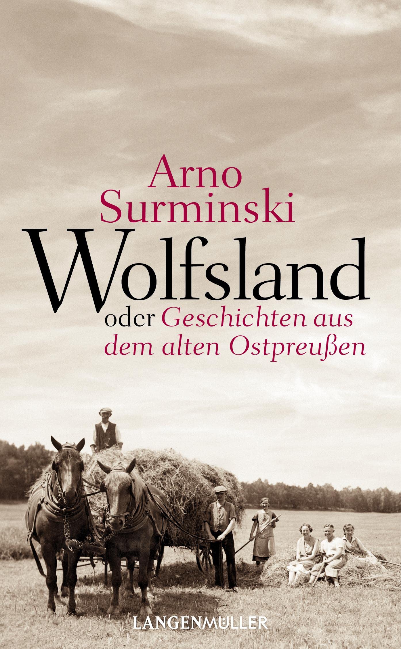 Wolfsland oder Geschichten aus dem alten Ostpreußen: 40 Kurzgeschichten