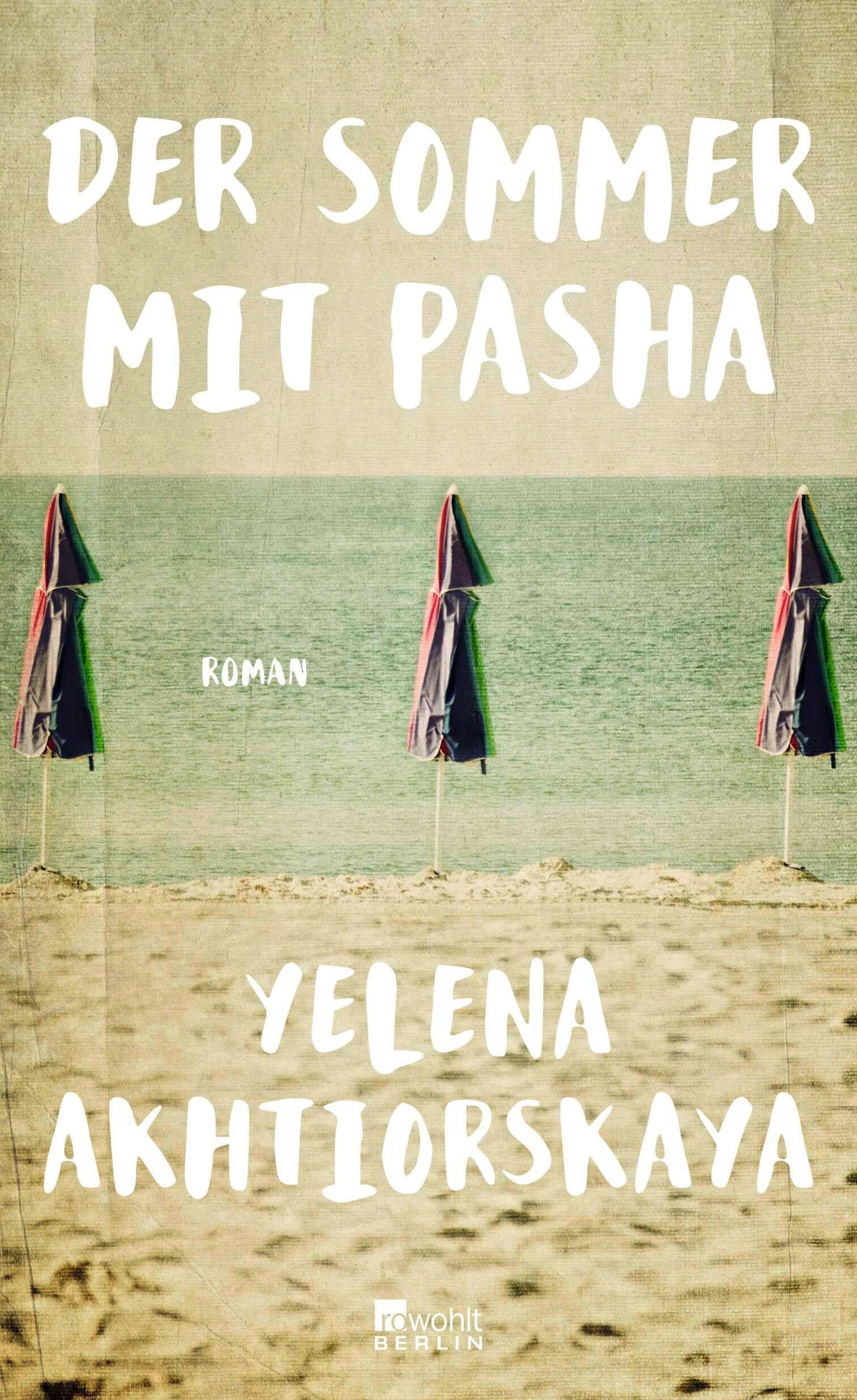 Der Sommer mit Pasha: Roman. Deutsche Erstausgabe