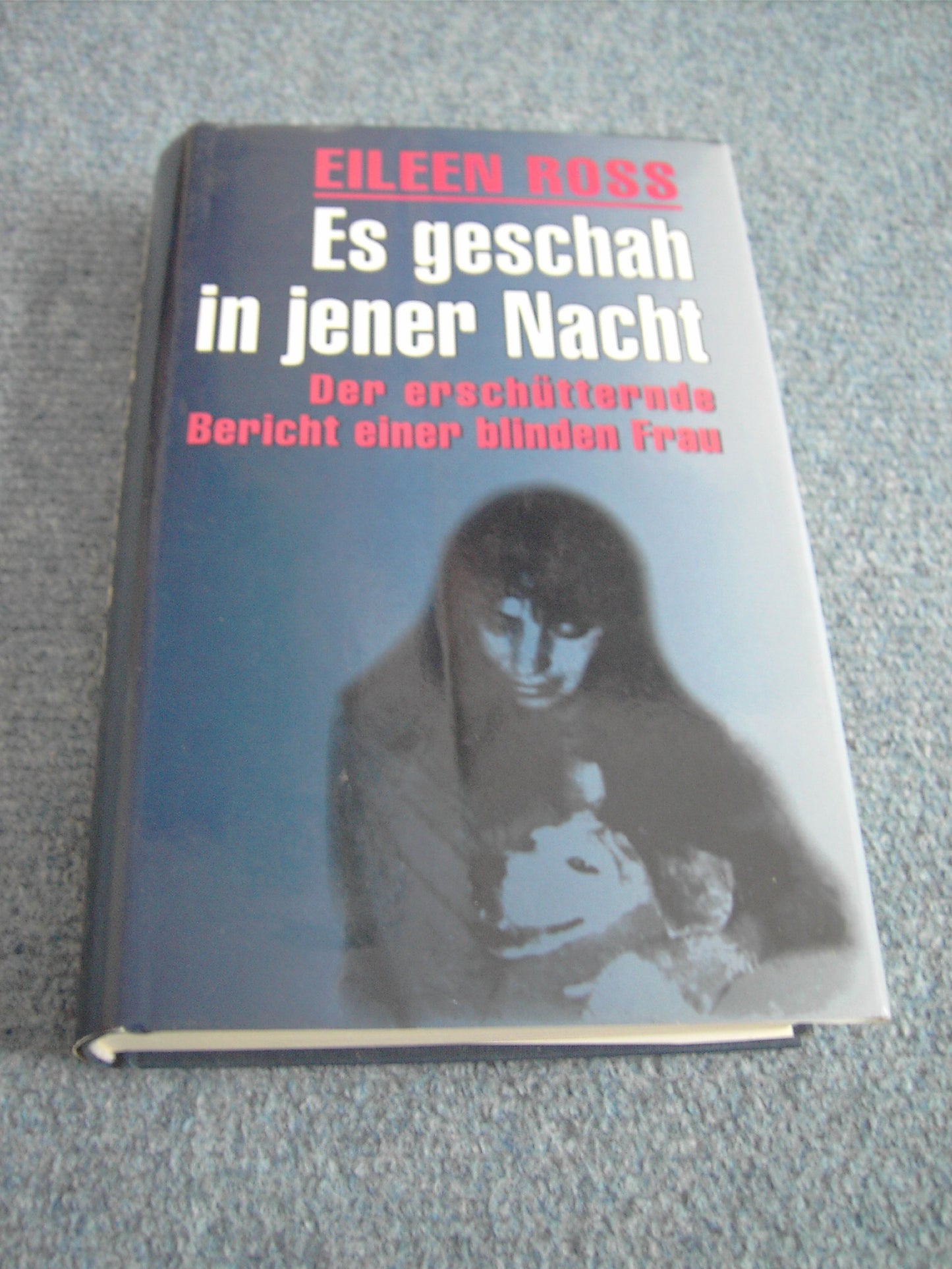 Es geschah in jener Nacht - der erschütternde Bericht einer blinden Frau! (Tatsachen-Thriller)