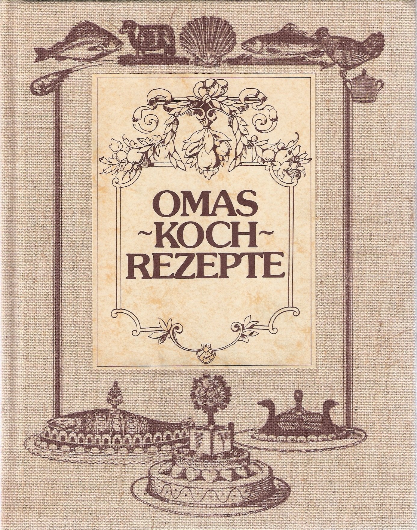 Omas Kochrezepte für Leute von heute.