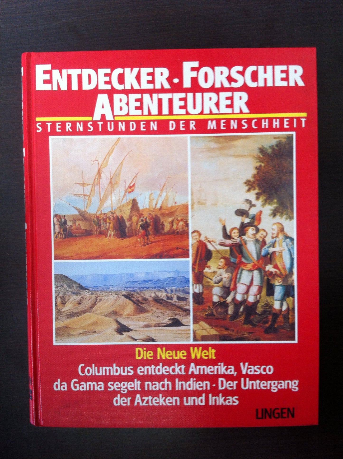 Entdecker - Forscher - Abenteurer. Sternstunden der Menschheit. Die letzten `weißen Flecken`, die berühmten Reisen Humboldts, Sven Hedin auf der Seidenstraße, Heinrich Harrer: sieben Jahre in Tibet.