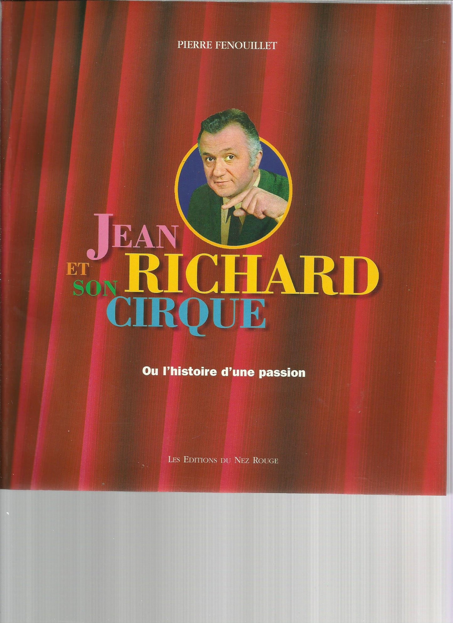 Jean Richard et son cirque ou L'histoire d'une passion