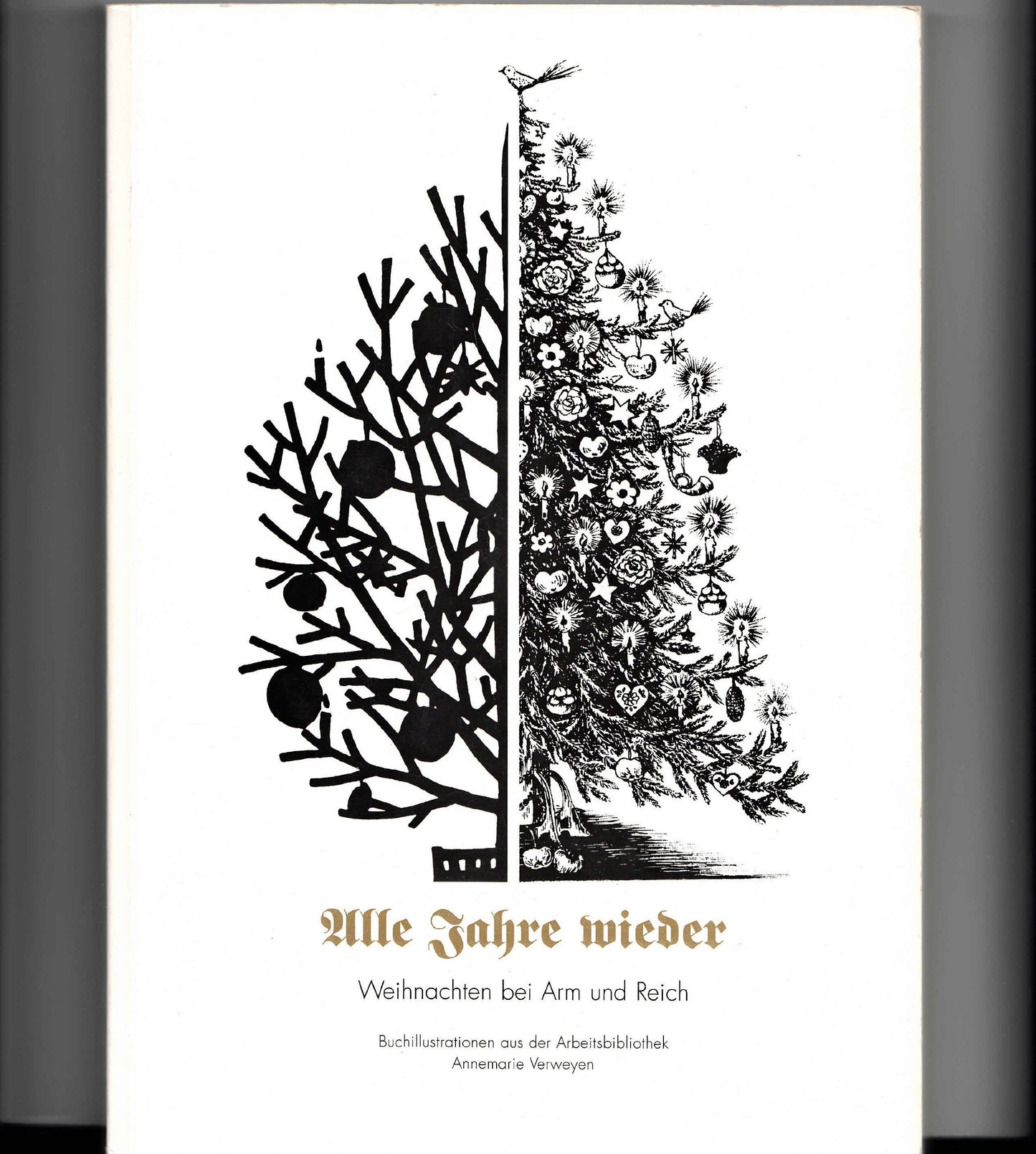 Alle Jahre wieder - Weihnachten bei Arm und Reich: Buchillustrationen aus der Arbeitsbibliothek Annemarie Verweyen