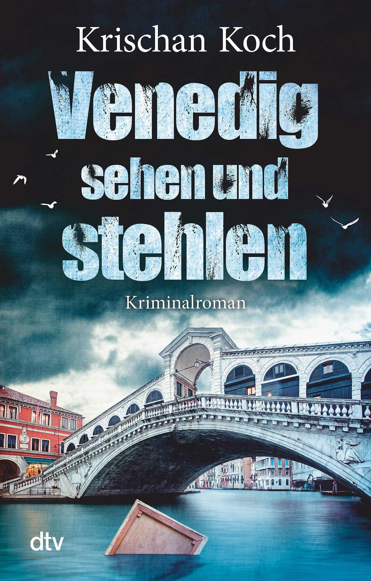 Venedig sehen und stehlen: Kriminalroman | Ein Venedig-Krimi (Harry Oldenburg, Band 2)