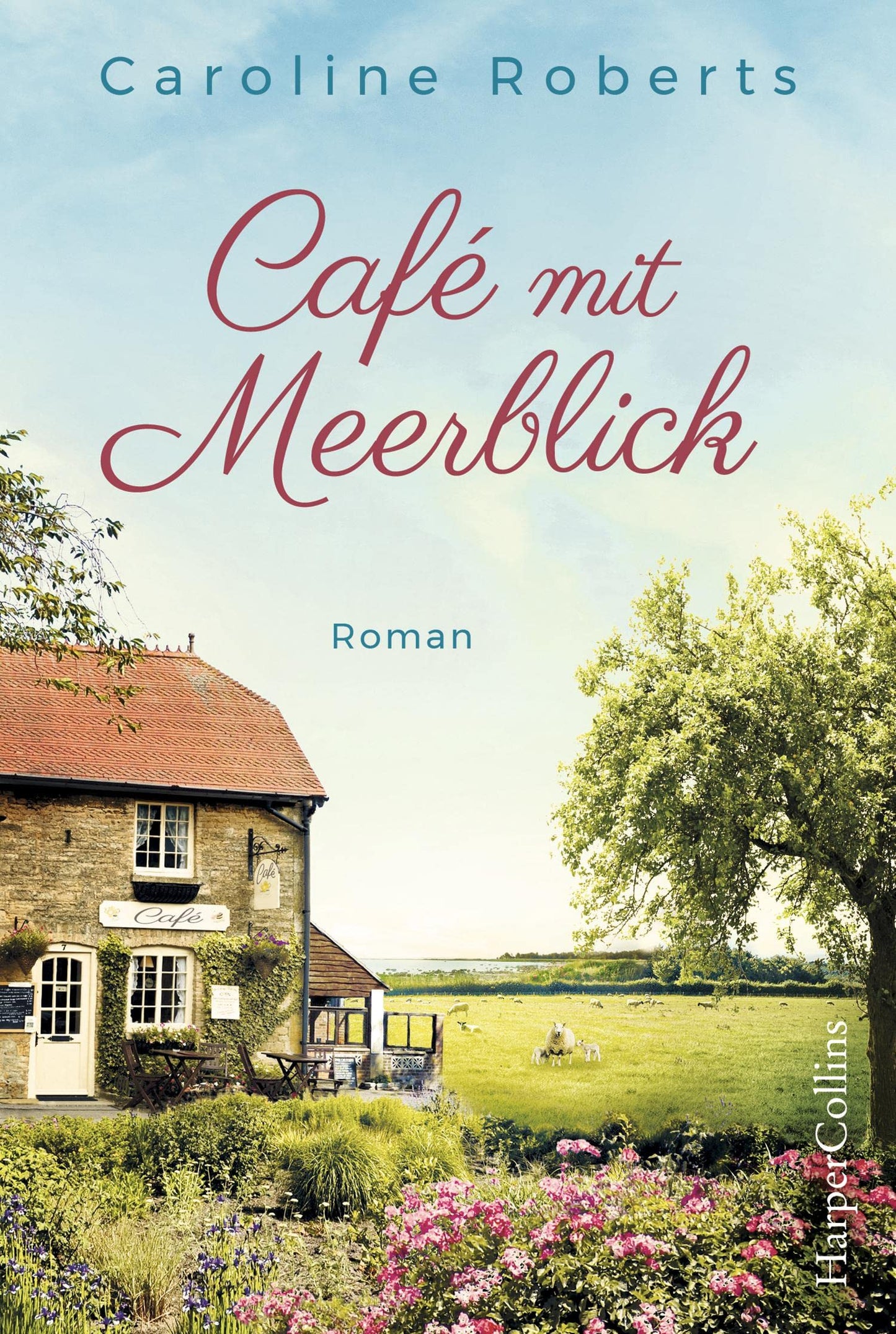Café mit Meerblick: Roman