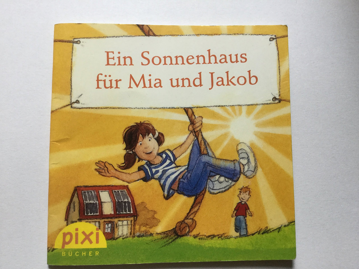 Pixi-Bücher. Ein Sonnenhaus für Mia und Jakob