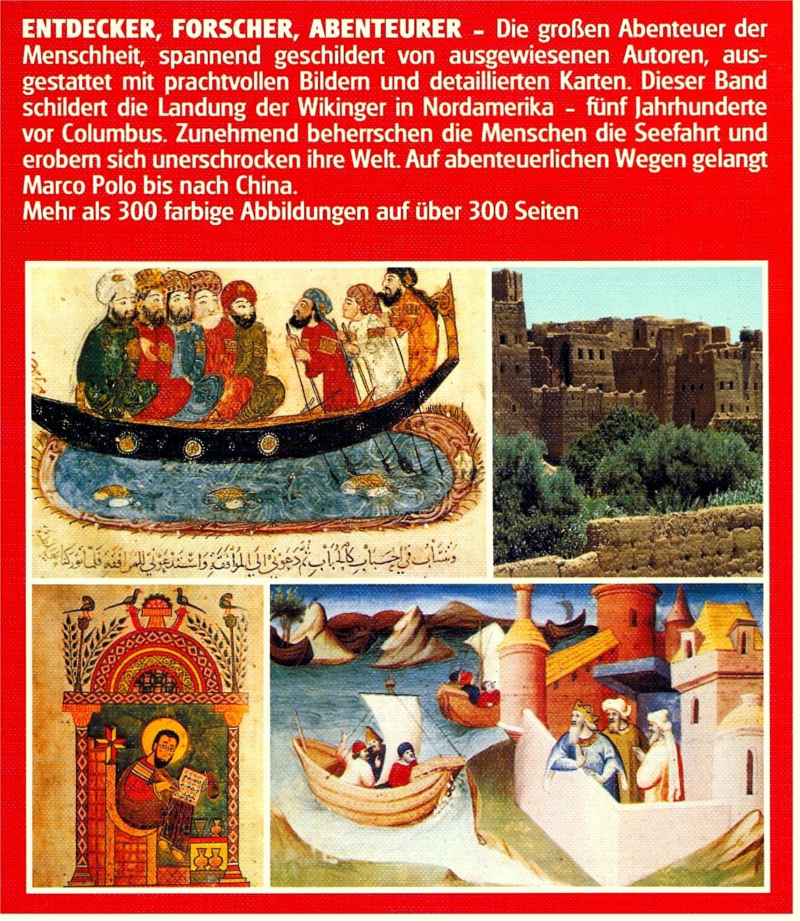 Entdecker - Forscher - Abenteurer. Sternstunden der Menschheit.Verwegene Fahrten und tollkühne Reisen. Wikinger segeln über die Weltmeere, Marco Polo erforscht Asien. Die Menschheit entdeckt die Navigation.
