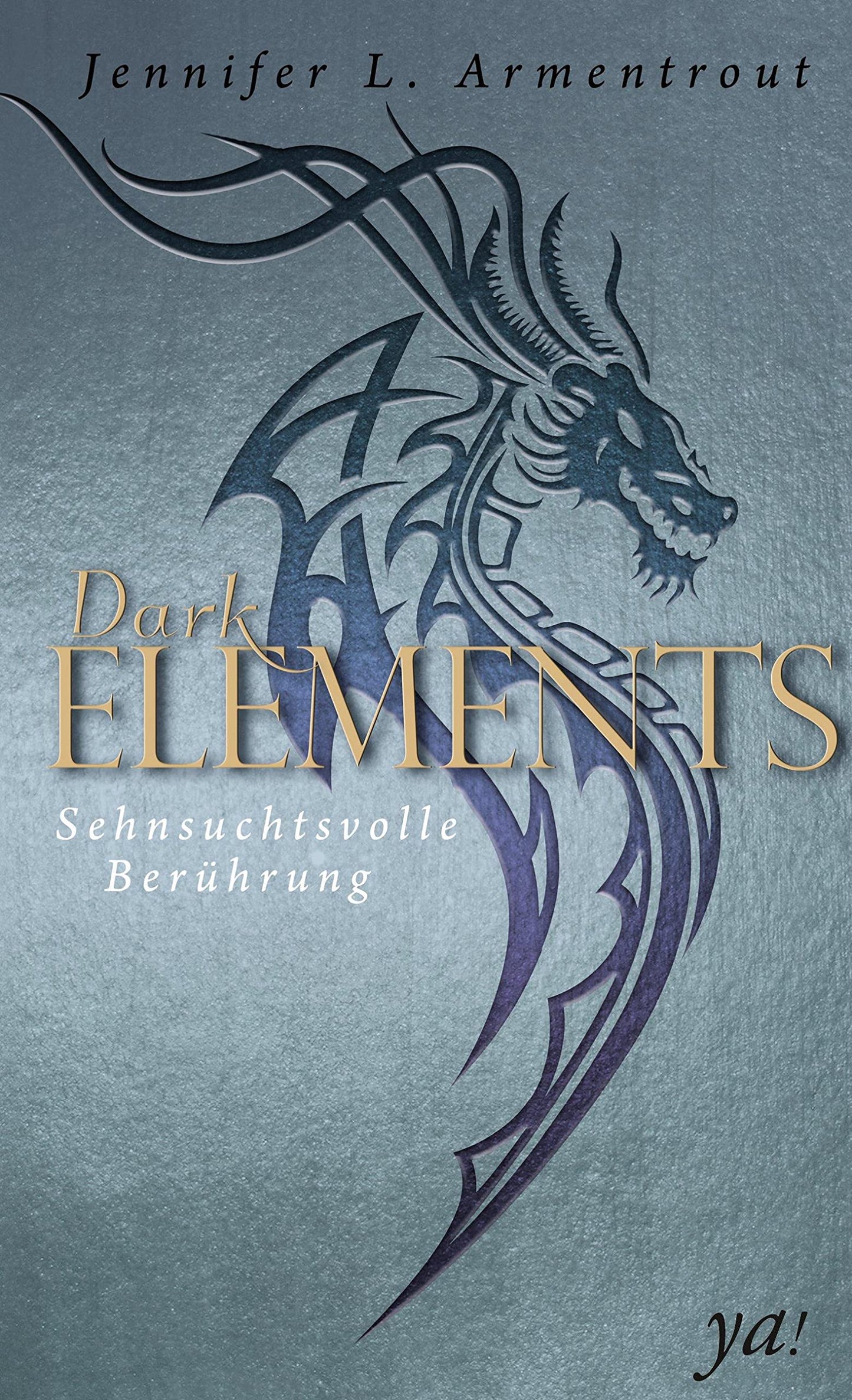 Dark Elements 3 - Sehnsuchtsvolle Berührung: Die SPIEGEL-Bestsellerreihe jetzt im umwerfenden neuen Look! | Von der TikTok-Sensation und internationalen Bestsellerautorin Jennifer L. Armentrout