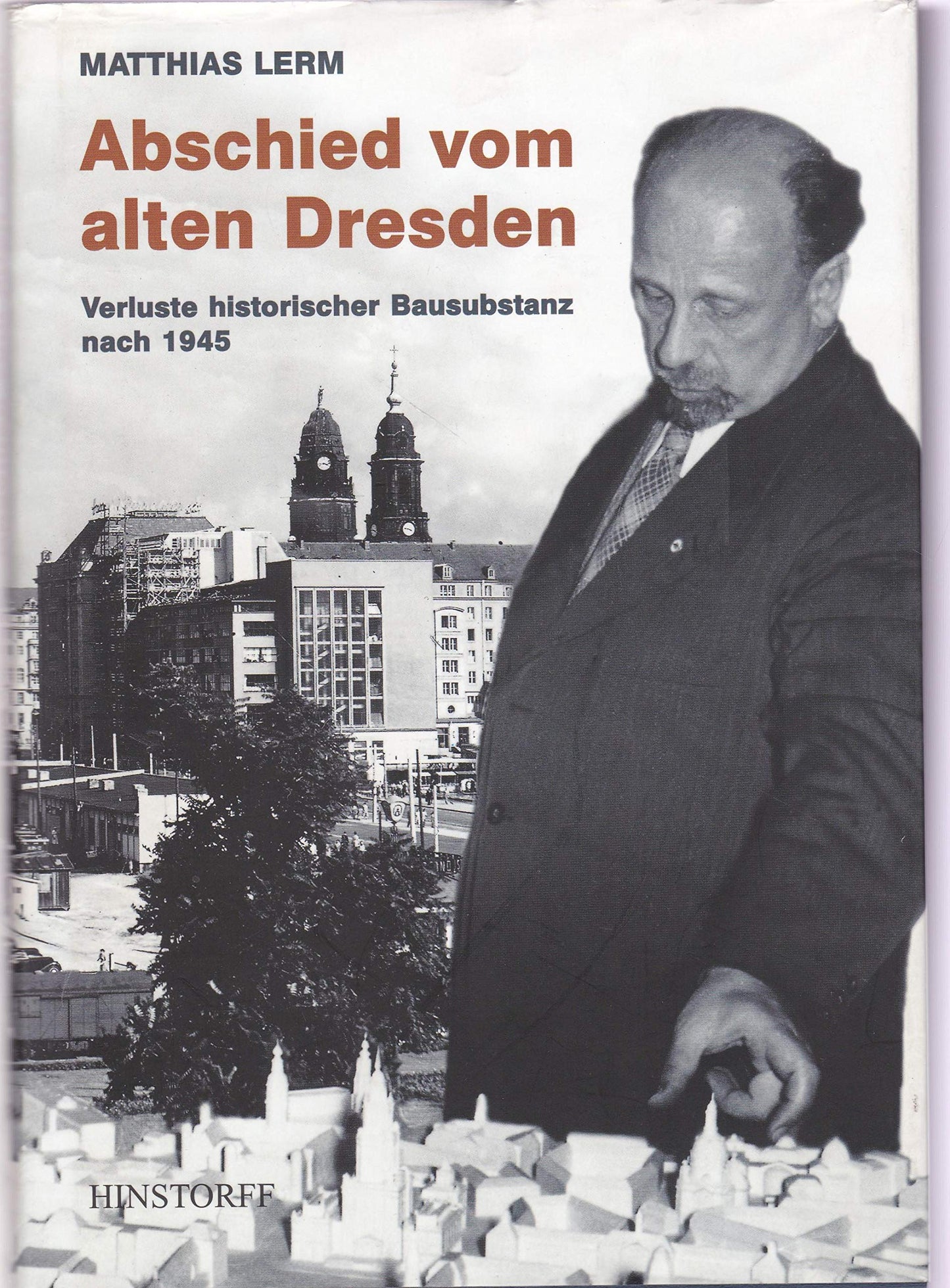 Abschied vom alten Dresden: Verluste historischer Bausubstanz nach 1945