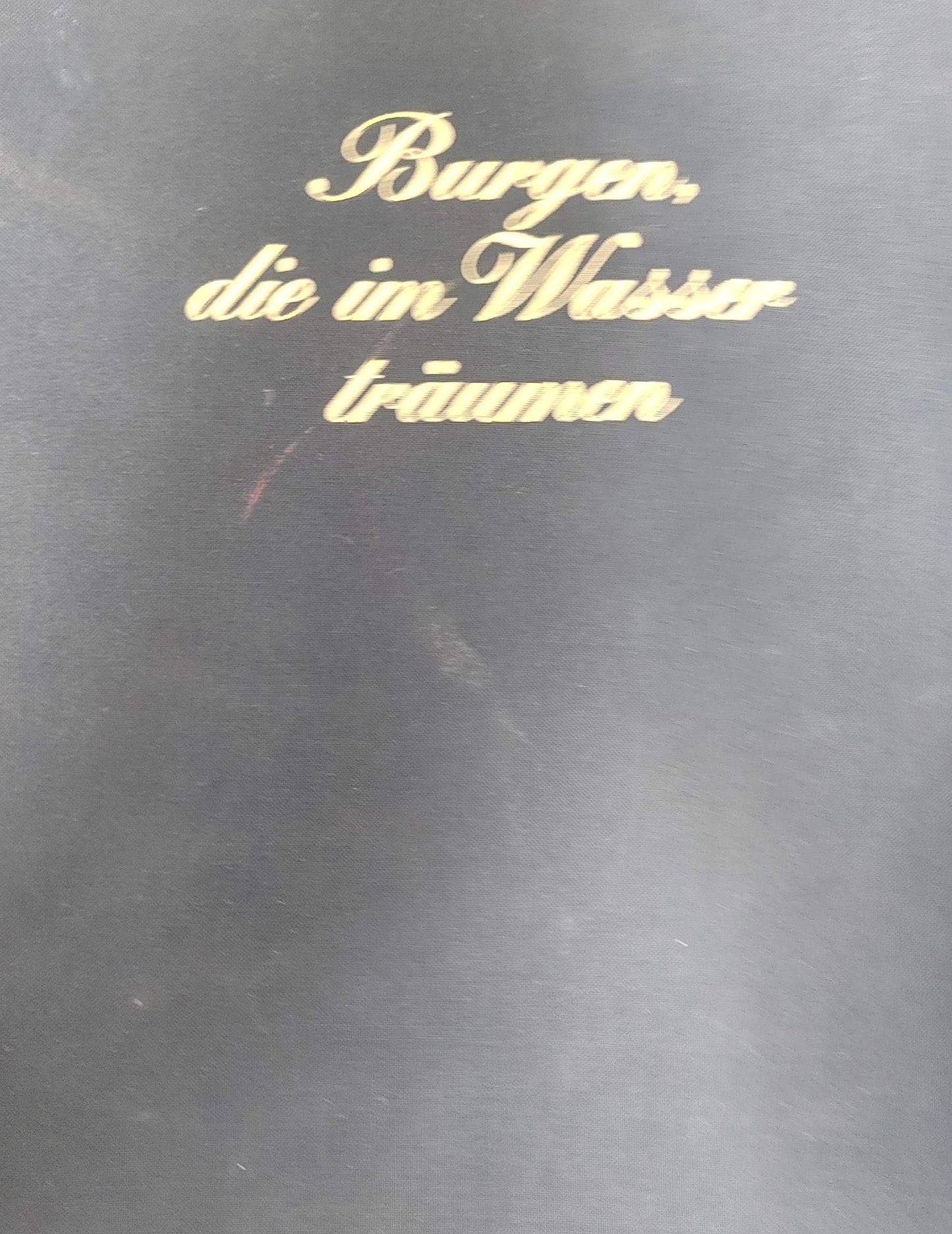 Burgen die in Wasser träumen