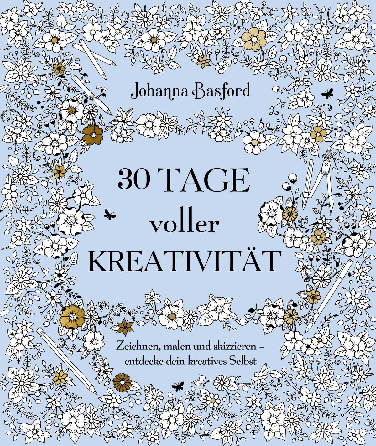 30 Tage voller Kreativität: Zeichnen, malen und skizzieren – entdecke dein kreatives Selbst
