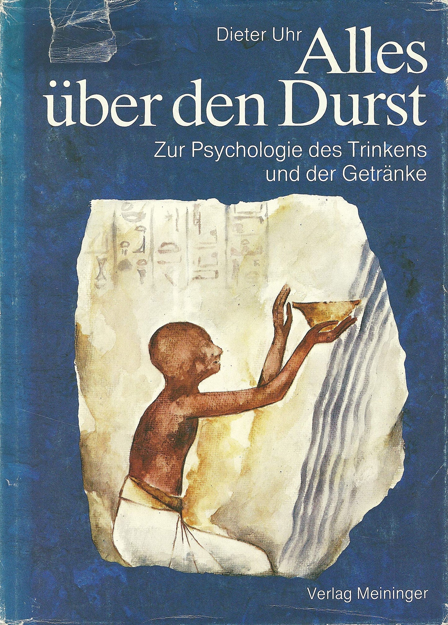 Alles über den Durst. Zur Psychologie des Trinkens und der Getränke