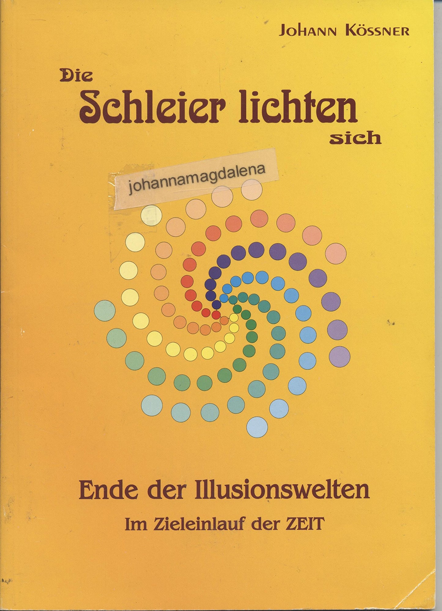 Die Schleier lichten sich (Ende der Illusionenwelten - Im Zieleinlauf der Zeit)