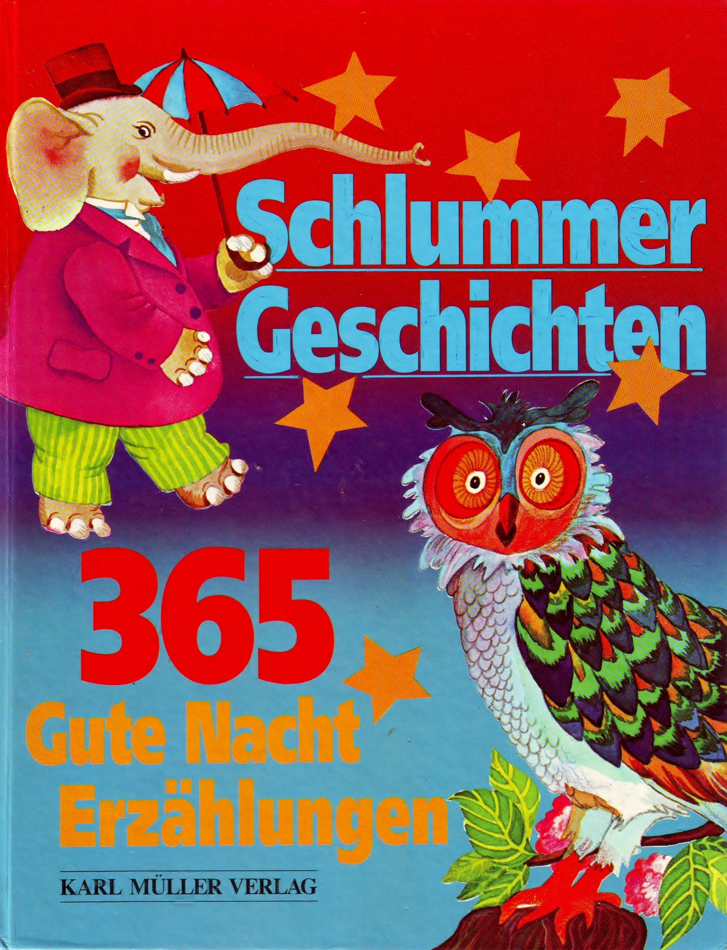 Schlummer- Geschichten. 365 Gute- Nacht- Erzählungen