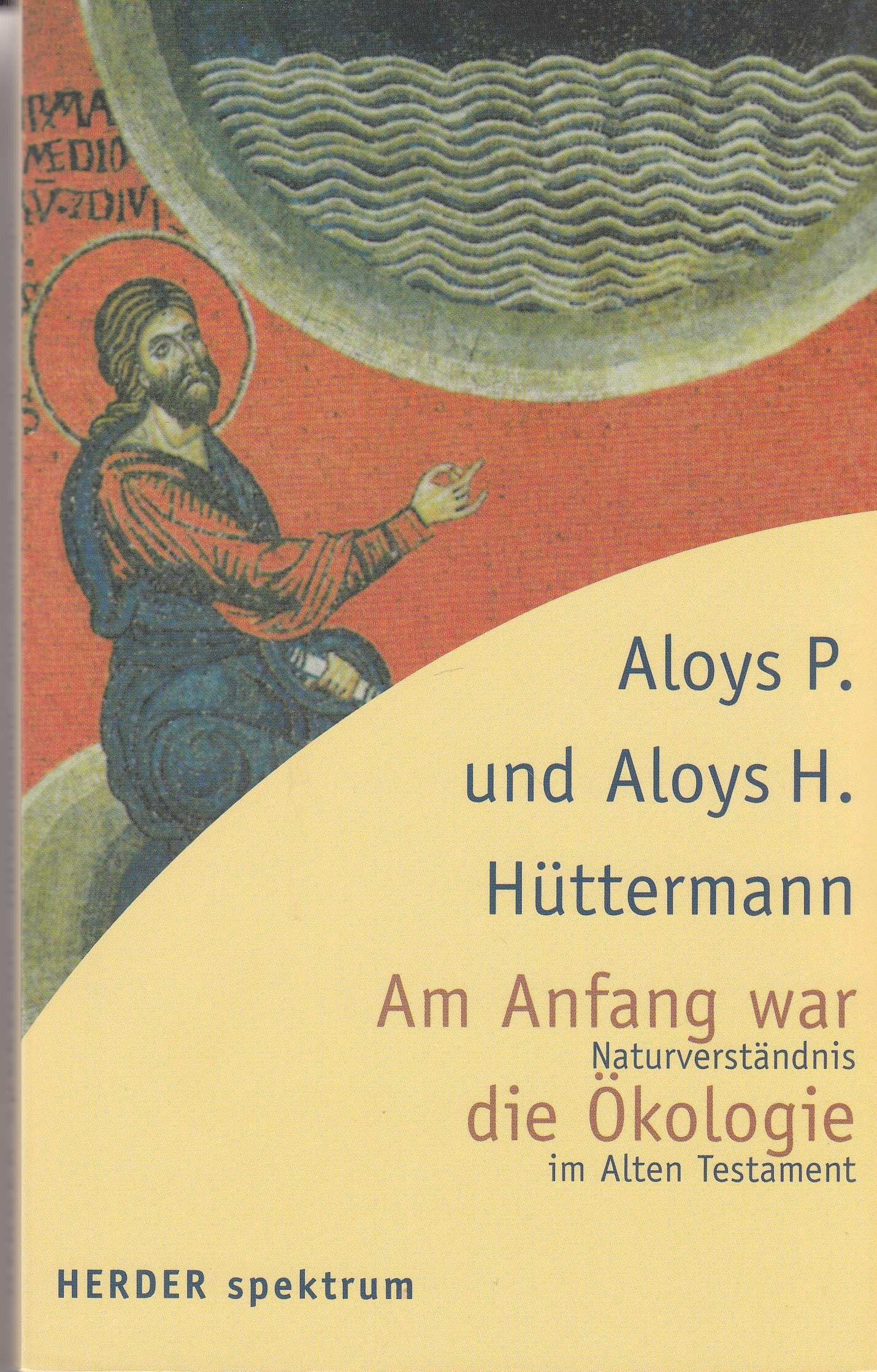 Am Anfang war die Ökologie: Naturverständnis im Alten Testament