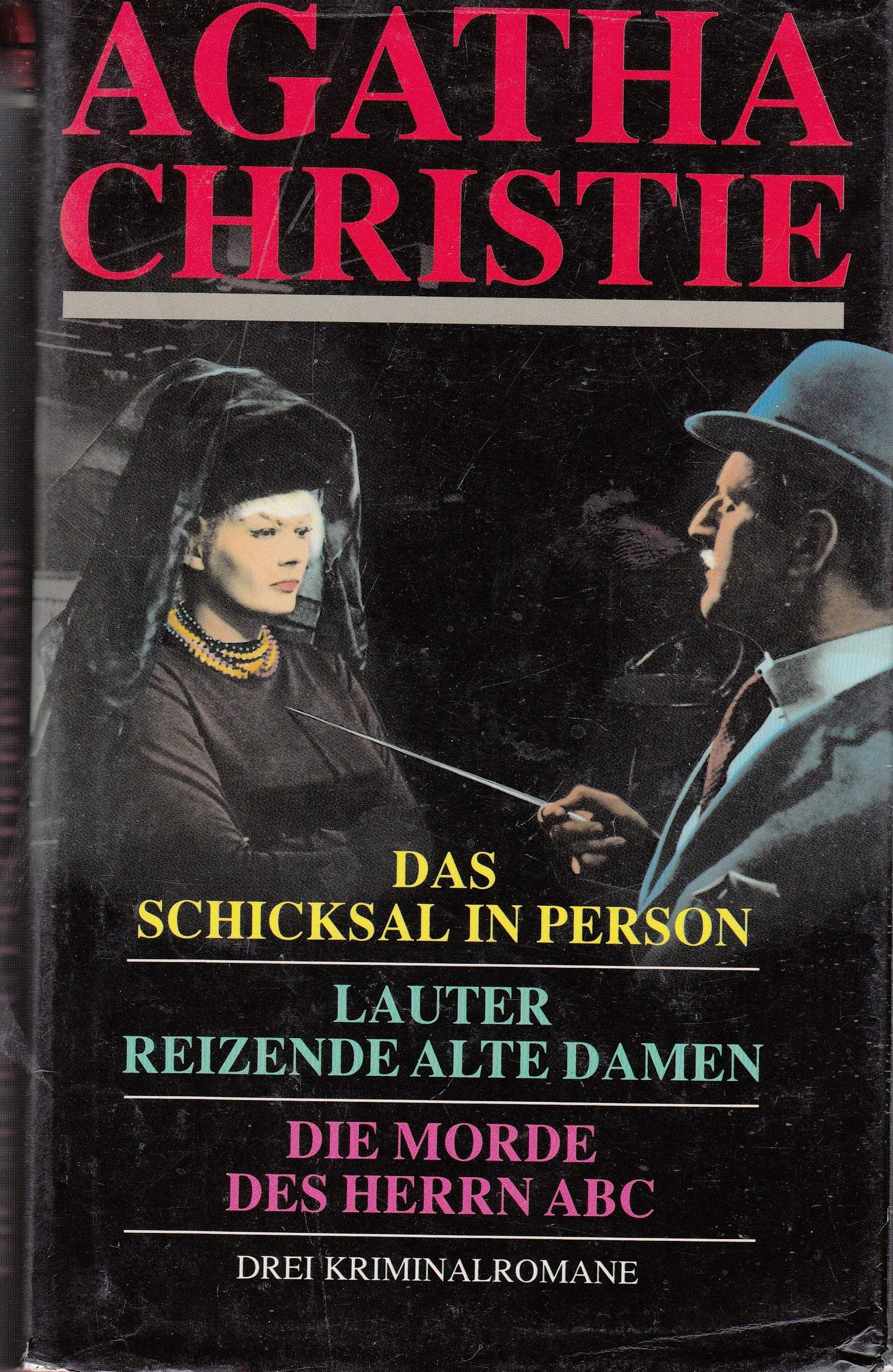 Das Schicksal in Person, Lauter reizende alte Damen, Die Morde des Herrn ABC. Drei Kriminalromane