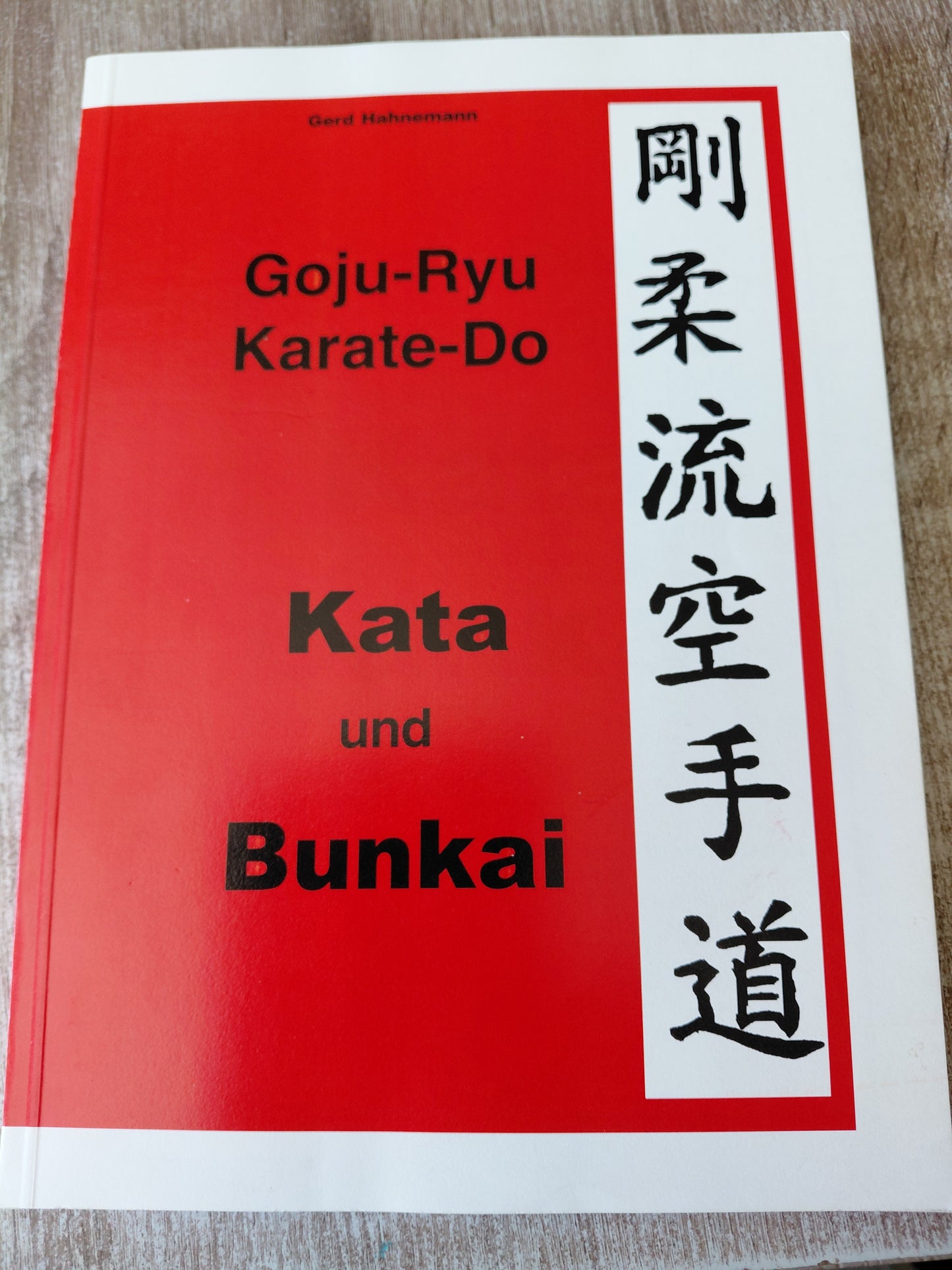 Goju-Ryu Karate-Do Kata und Bunkai von Hahnemann