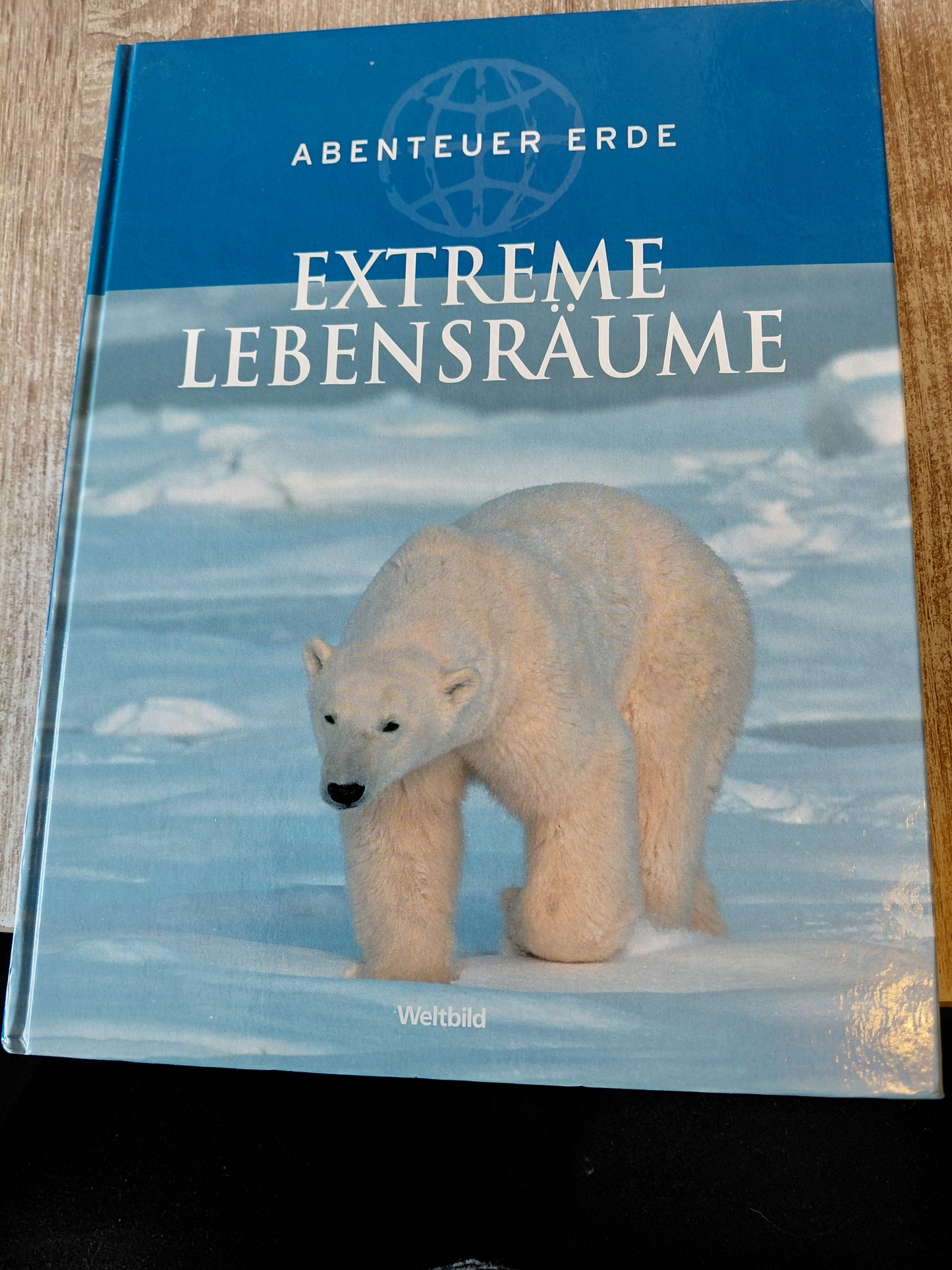 Extreme Lebensräume Abenteuer Erde von Weltbild