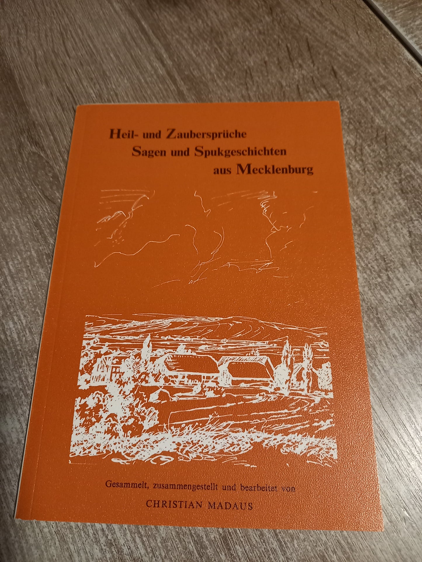 Heil und Zaubersprüche sagen und Spukgeschichten aus Mecklenburg von Madaus