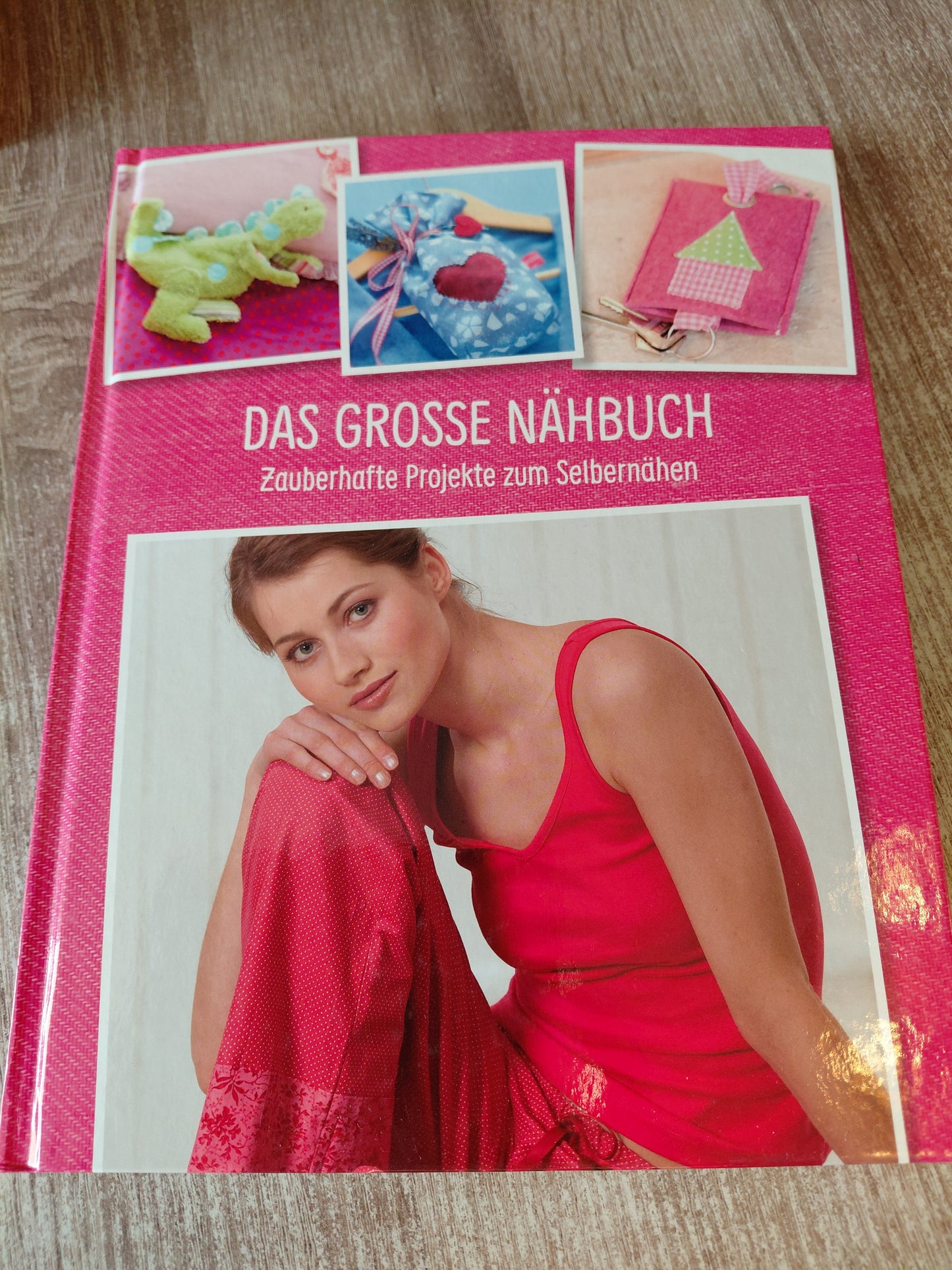 Das große Nähbuch Zauberhafte Projekte zum Selbernähen
