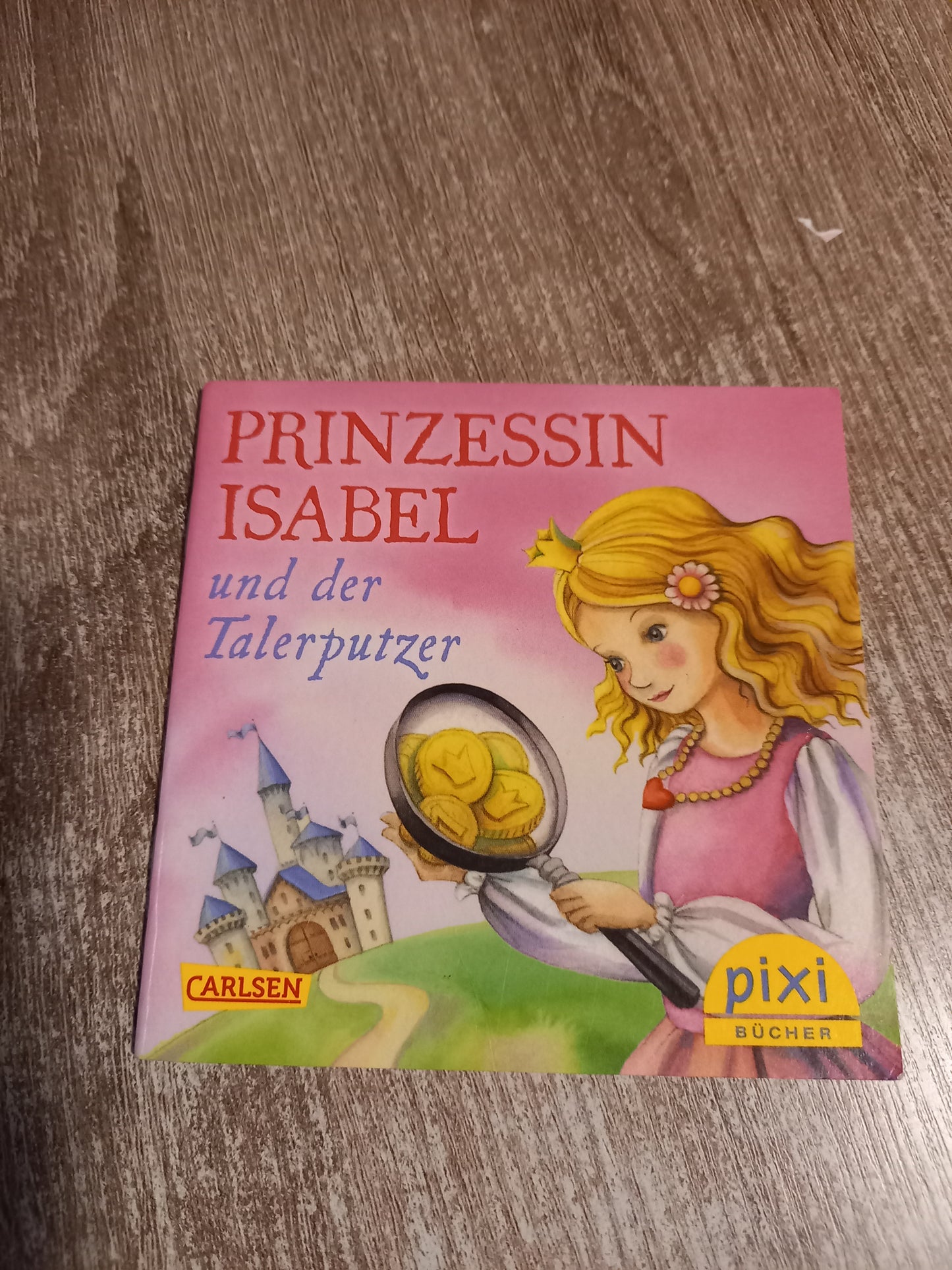 Prinzessin Isabel und der Talerputzer Pixi 2193
