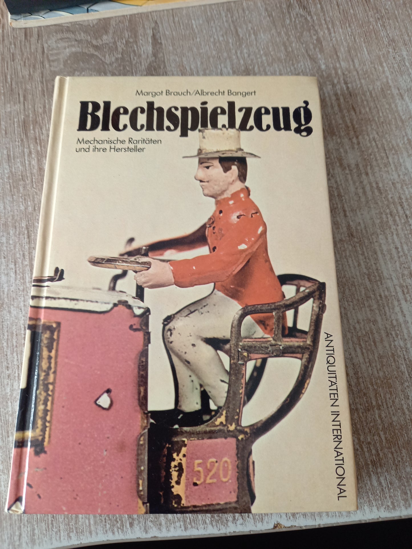 Blechspielzeug Mechanische Raritäten und ihre Hersteller von Brauch und Bangert