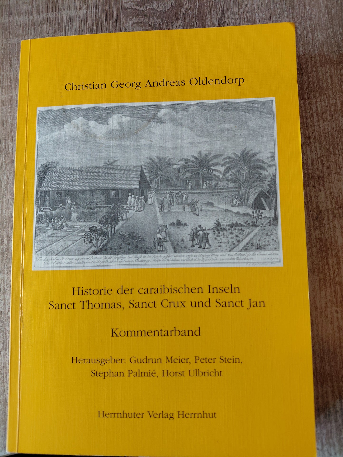 Historie der caribischen Inseln Sanct Thomas Sanct Crux und Sankt Jan von Oldendorp Kommentarband