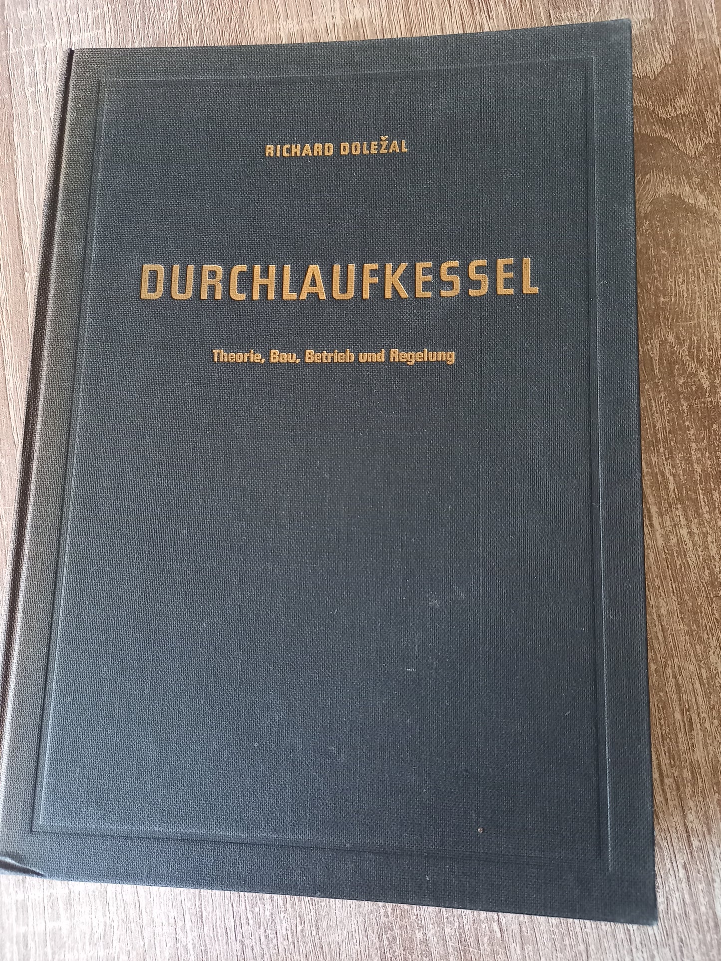 Durchlaufkessel Theorie Bau Betrieb und Regelung von Dolezal