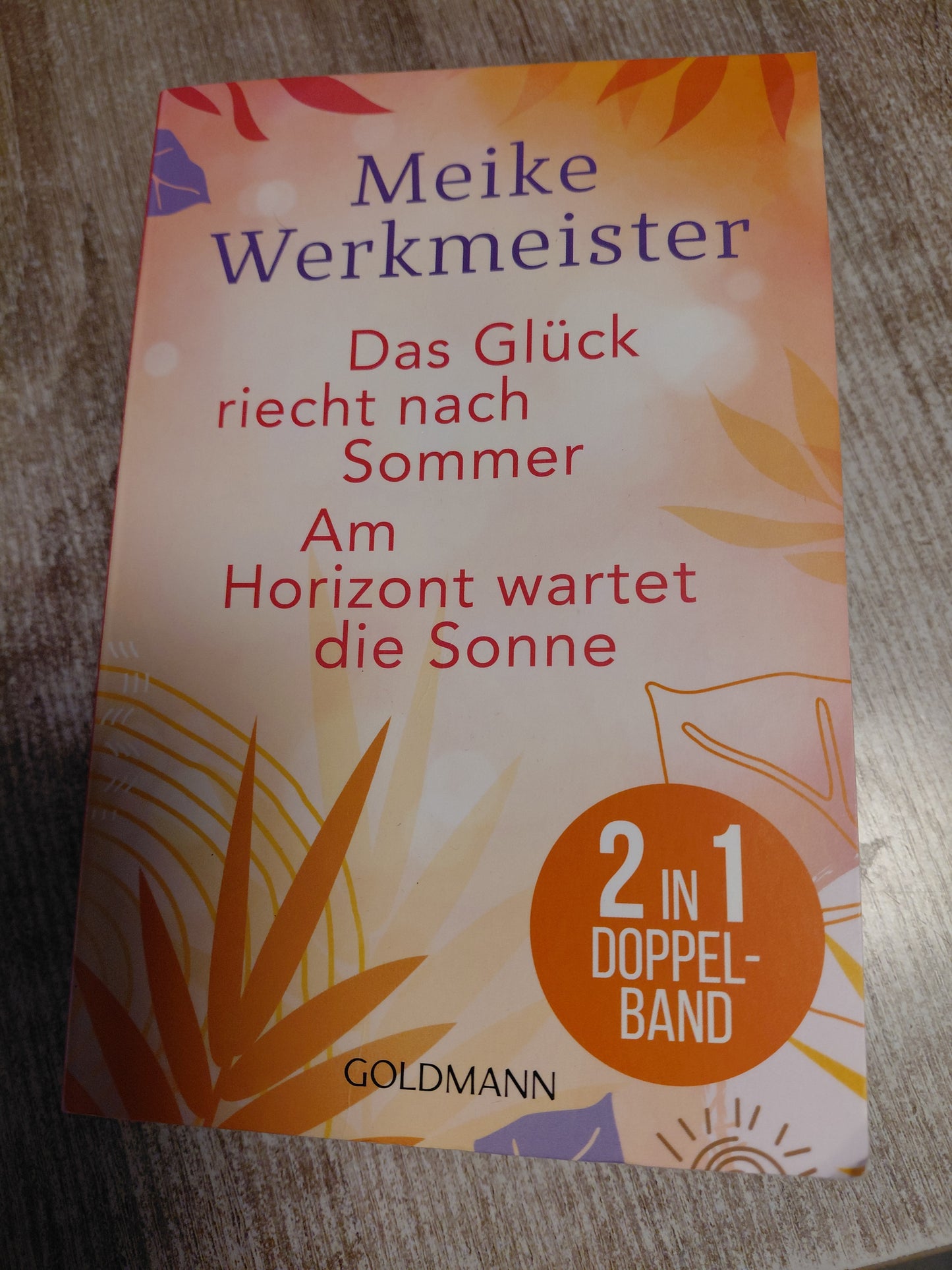 Das Glück riecht nach Sommer und Am Horizont wartet die Sonne in einem Band von Werkmeister