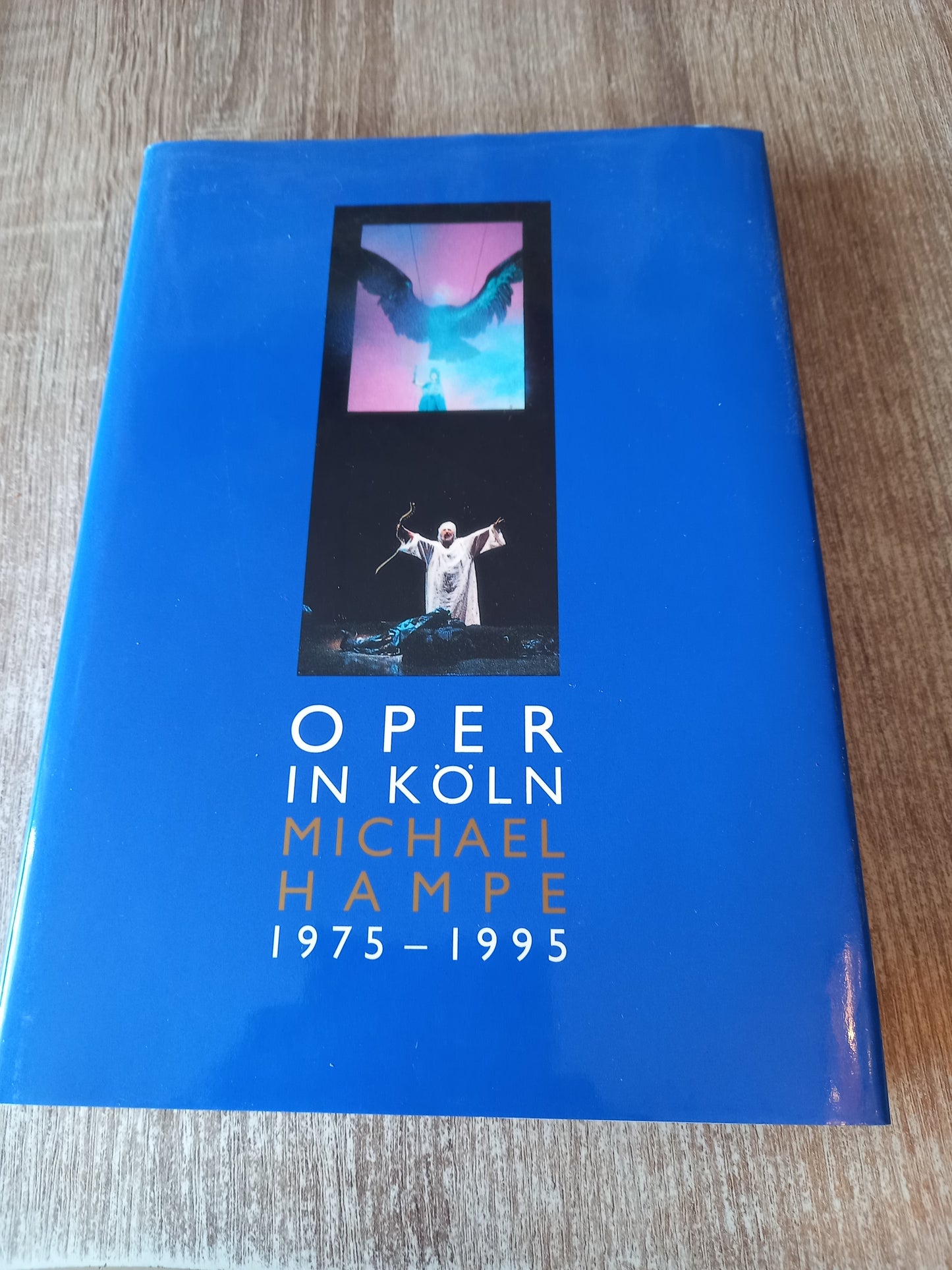 Oper in Köln von Michael Hampe 1975 - 1995