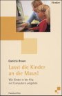 Lasst die Kinder an die Maus!