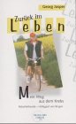 Zurück im Leben. Mein Weg aus dem Krebs. Naturheilkunde - Hildegard von Bingen
