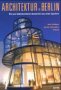 Architektur in Berlin: Alle wichtigen Bauten in 12 Touren: Die 500 dedeutendsten Bauwerke aus allen Epochen