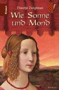 Wie Sonne und Mond: Historischer Roman