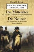 Die Geschichte der Kriegskunst. Das Mittelalter, Die Neuzeit