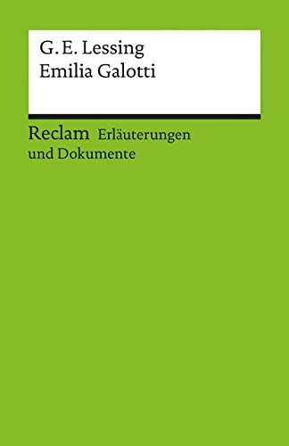 Erläuterungen und Dokumente zu Gotthold Ephraim Lessing: Emilia Galotti (Reclams Universal-Bibliothek)