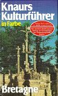 Knaurs Kulturführer in Farbe. Bretagne