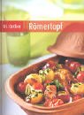 Römertopf. Neue Rezepte