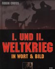 Erster und Zweiter Weltkrieg in Wort & Bild